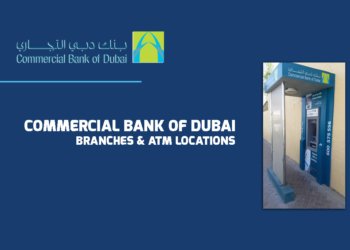 Commercial Bank of Dubai ATM & Branches Locations In Dubai 2022