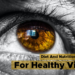 Diet And Nutrition Benefits For Healthy Vision
