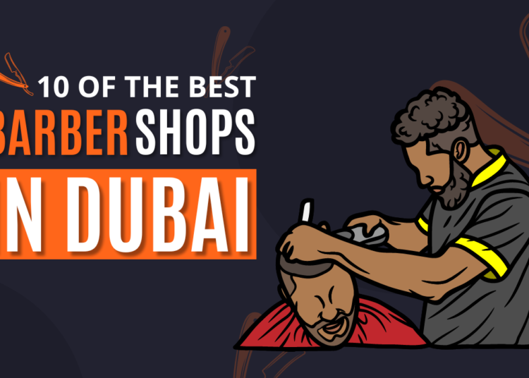 Best Barber Shop Dubai 2023
