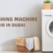 Best Washing Machine Repair Dubai