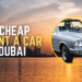 Cheap Rent A Car Dubai