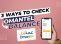 How to Check Omantel Balance 3 Easy Methods