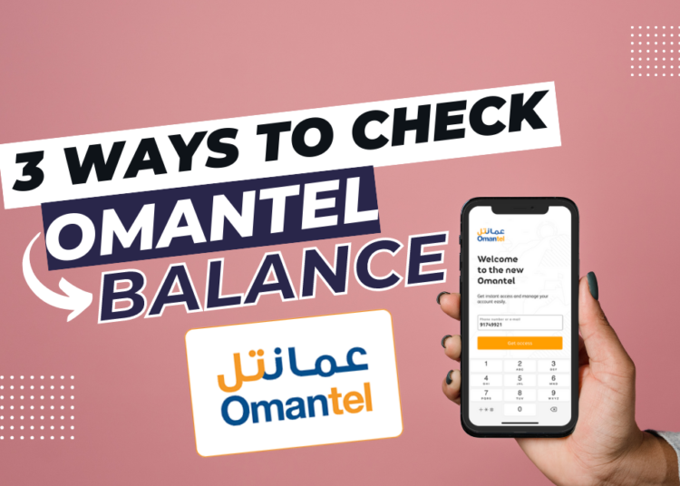 How to Check Omantel Balance 3 Easy Methods