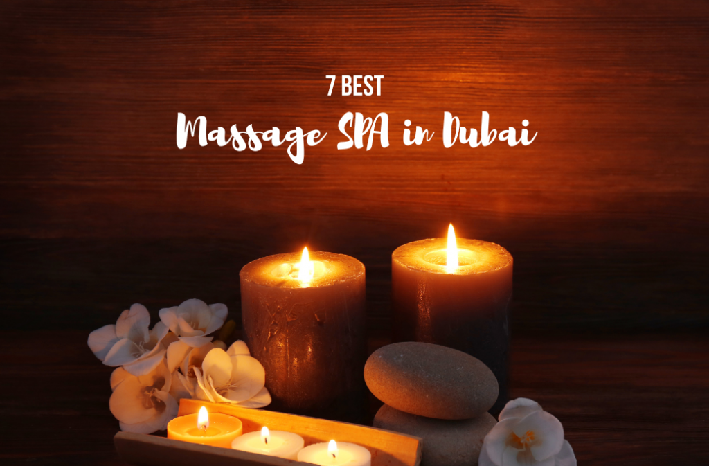 7 Top Dubai Massage SPA For The Perfect Pamper Session - Gulfinside