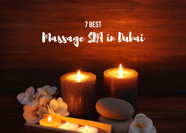 7 Top Massage SPA in Dubai