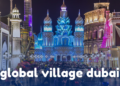 Global Village Dubai Ticket Price