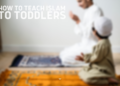 How to Teach Islam to Toddlers