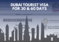 Dubai Tourist Visa for 30 and 60 days