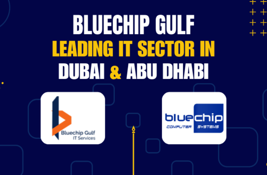 Bluechip Gulf: Leading IT Sector in Dubai & Abu Dhabi - Gulfinside