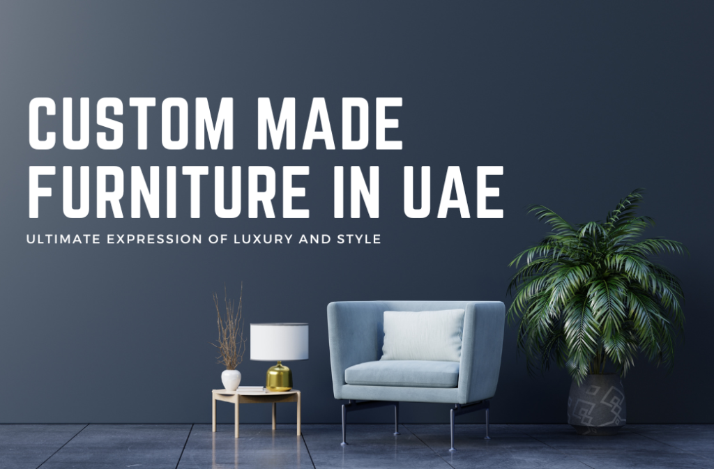 Custom Made Furniture in UAE