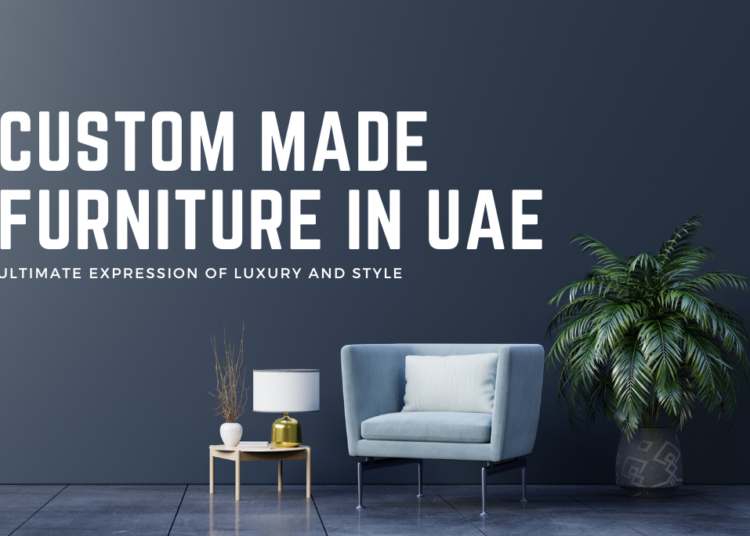 Custom Made Furniture in UAE