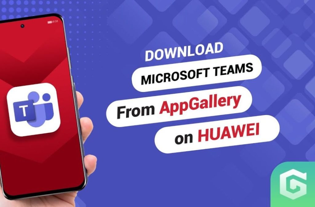How to download Microsoft Teams on Huawei - Gulfinside