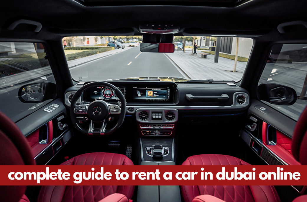 Complete Guide to Rent a Car in Dubai Online