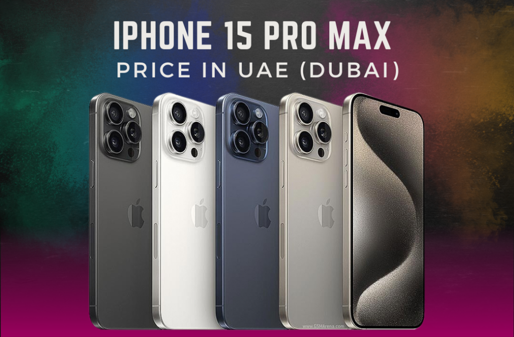 Unveiling iPhone 15 Pro Max Price In UAE Features And Specs - Gulfinside