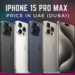 Unveiling iPhone 15 Pro Max Price In UAE Features And Specs