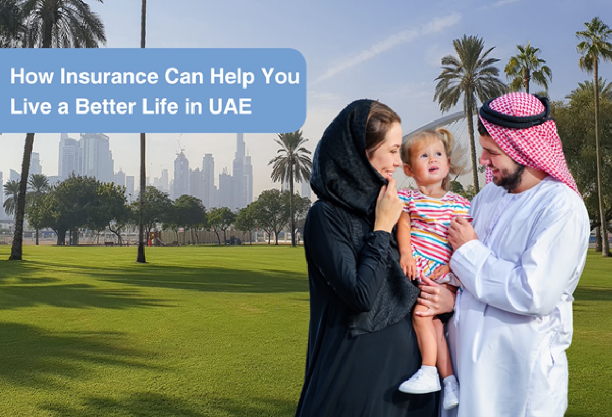 How Insurance Can Help You Live a Better Life in UAE