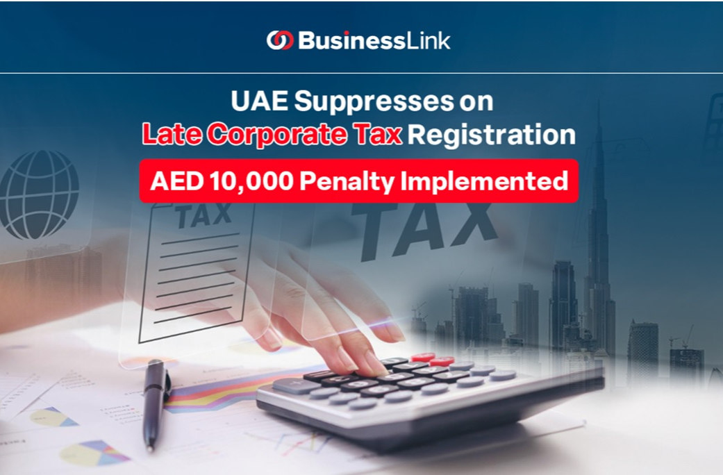 UAE Suppresses on Late Corporate Tax Registration: AED 10,000 Penalty Implemented