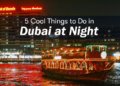 5-cool-things-to-do-in-dubai-at-night