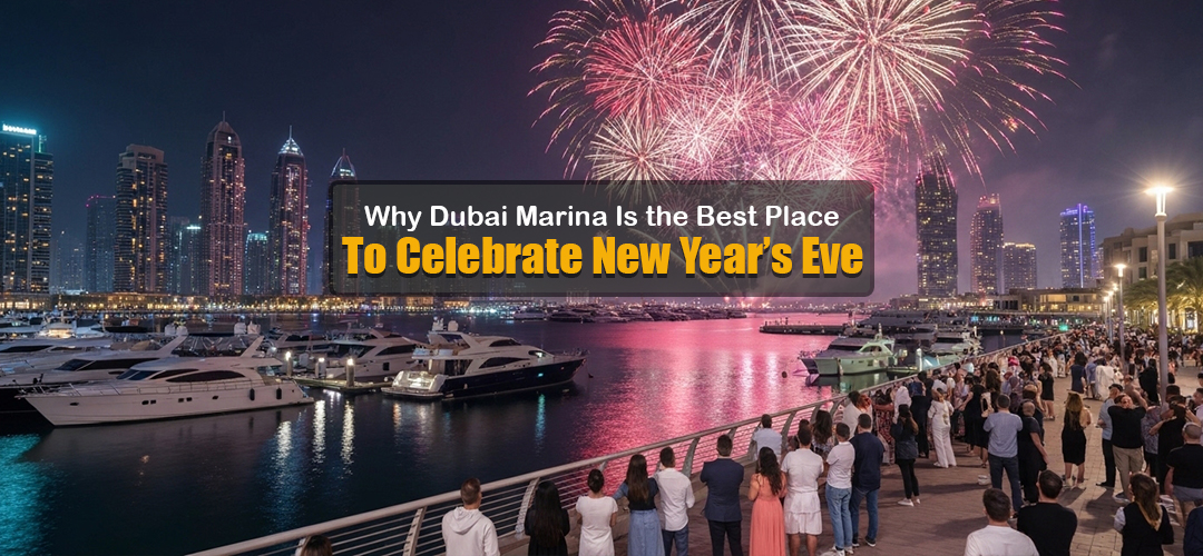 Why Dubai Marina Is the Best Place to Celebrate New Year’s Eve Why Dubai Marina Is the Best Place to Celebrate New Year’s Eve