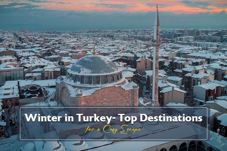 winter-in-turkey-top-destinations-for-a-cozy-escape