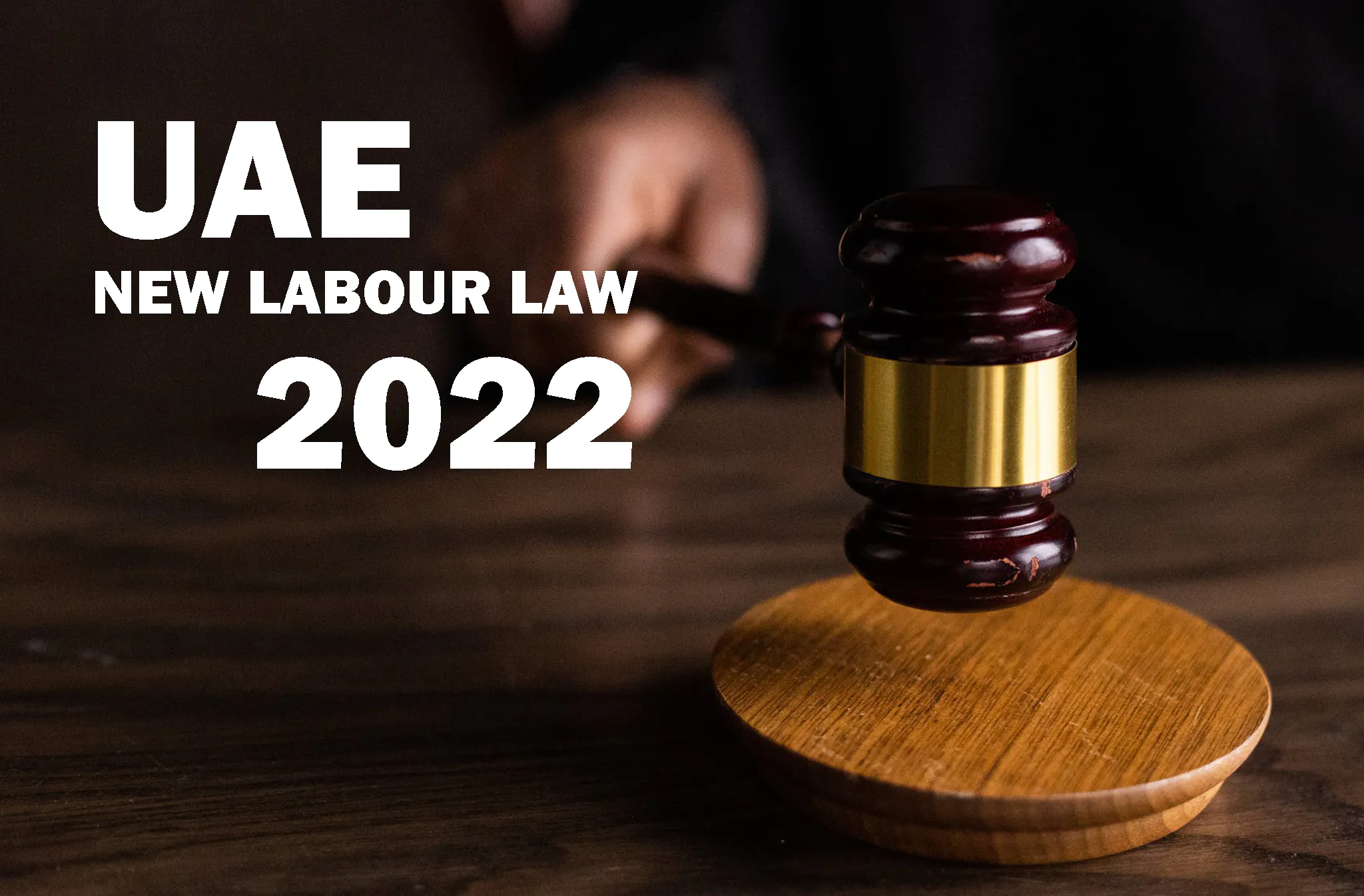 New UAE Labour Law Implementing From 2 Feb 2022 New UAE Labour Law Implementing From 2 Feb 2022