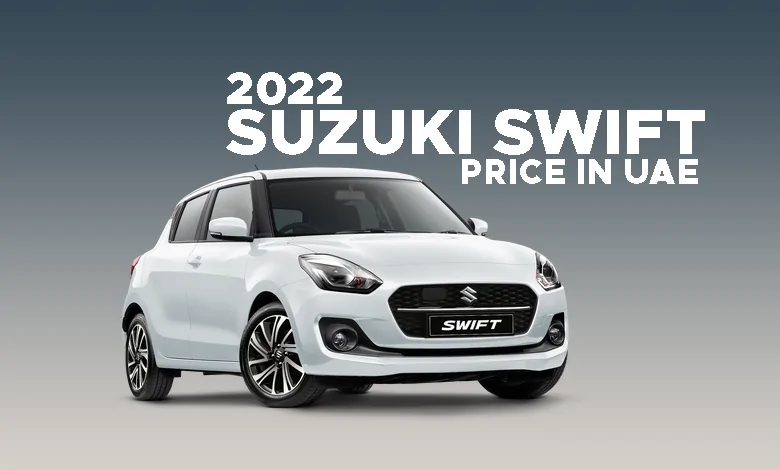 2022 Suzuki Swift Price In UAE With Features And Specs