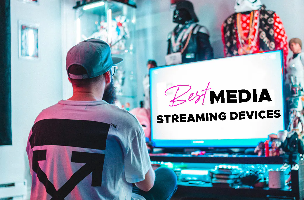 Looking For the Best Media Streaming Device? Looking For the Best Media Streaming Device?