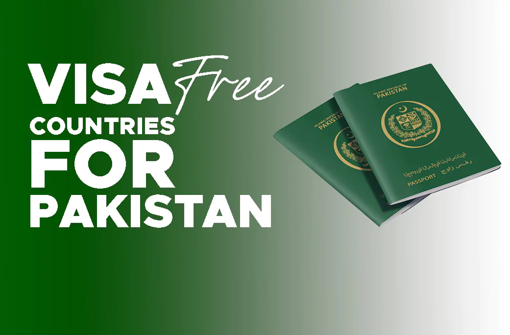 Visa Free Countries for Pakistan Passport Complete List 2022