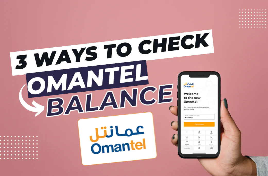 How to Check Omantel Balance & Data Balance With 3 Easy Methods