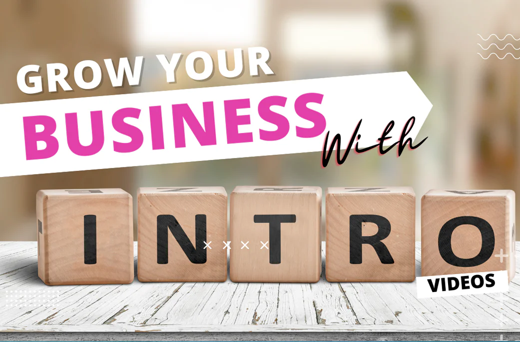 All You Need To Know About Business Intro Videos