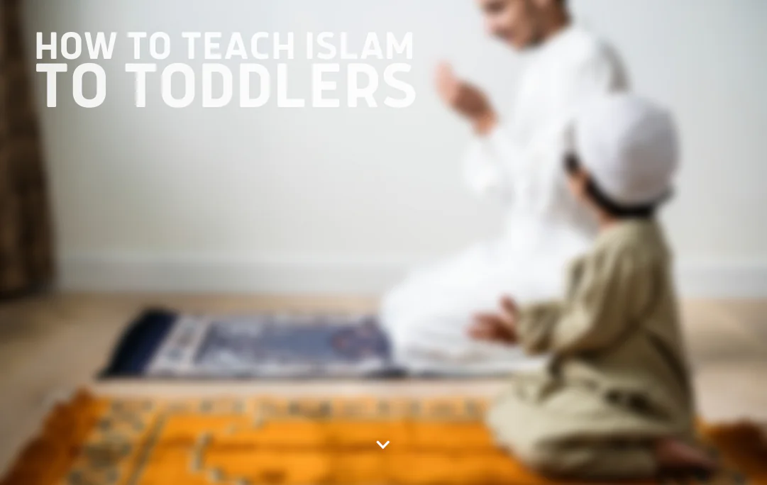 How to Teach Islam to Toddler?