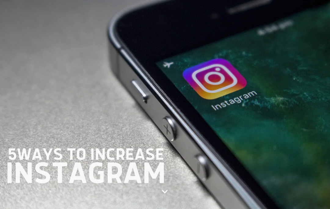 5 ways to increase Instagram for your business