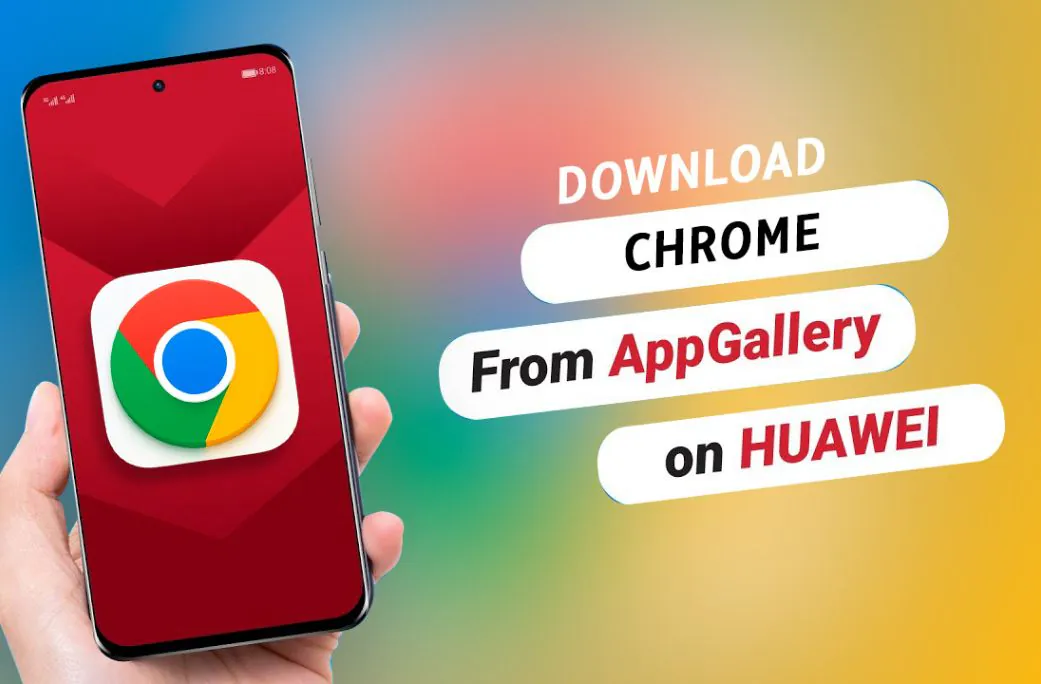 How to install Google Chrome on a Huawei phone?