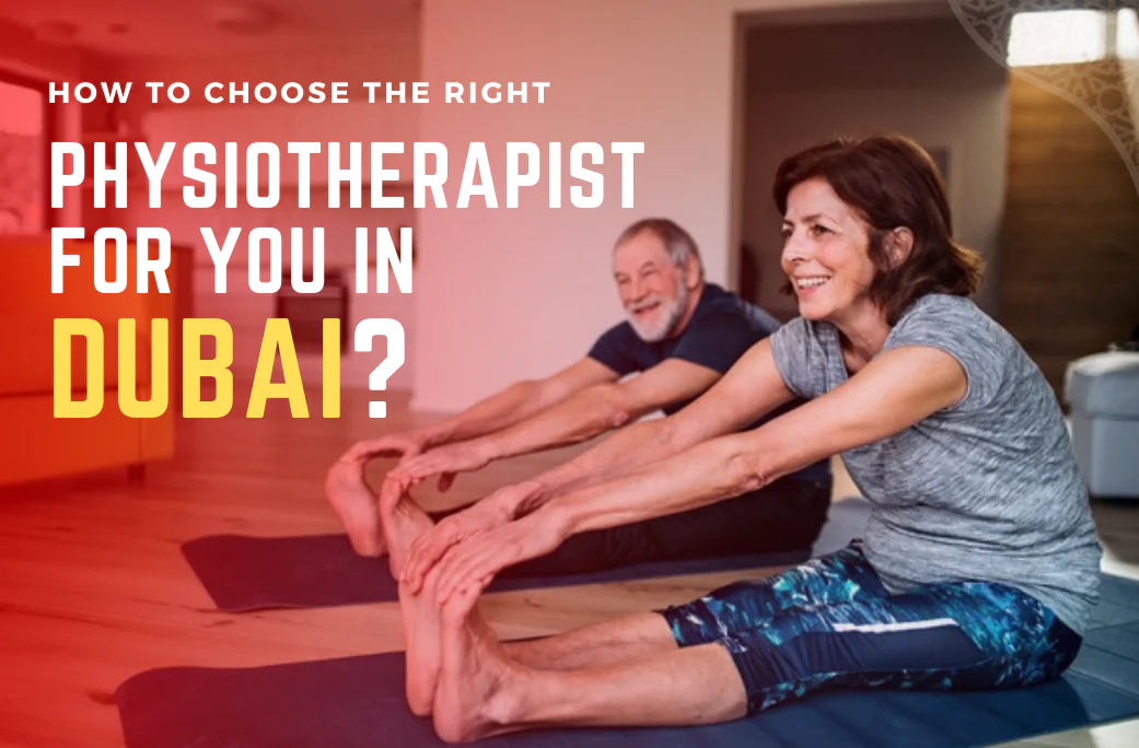 How to Choose the Right Physiotherapist for You in Dubai?