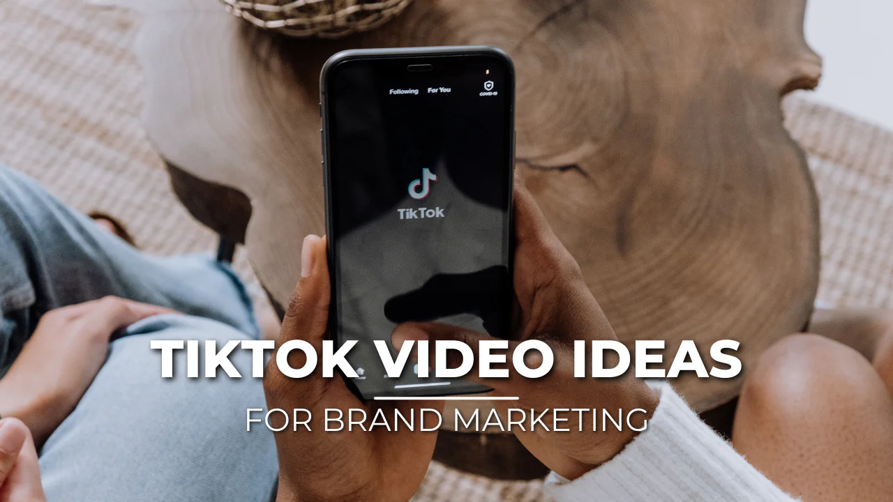 9 Effective TikTok Video Ideas for Brand Marketing 9 Effective TikTok Video Ideas for Brand Marketing