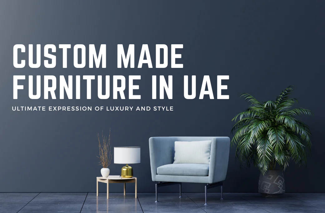 Custom Made Furniture in UAE: Al Huzaifa the Ultimate Expression of Luxury and Style