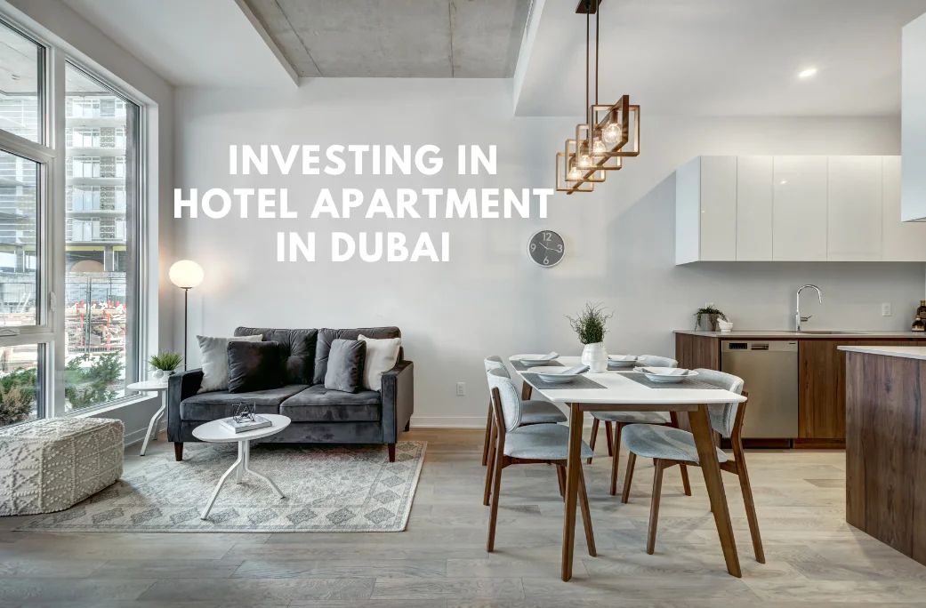 Unlocking Lucrative Opportunities: The Advantages of Investing in Hotel Apartments in Dubai