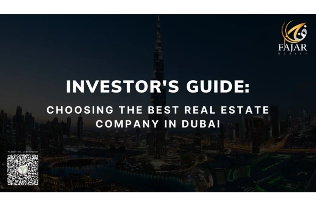 Investor’s Guide: Choosing the Best Real Estate Company in Dubai